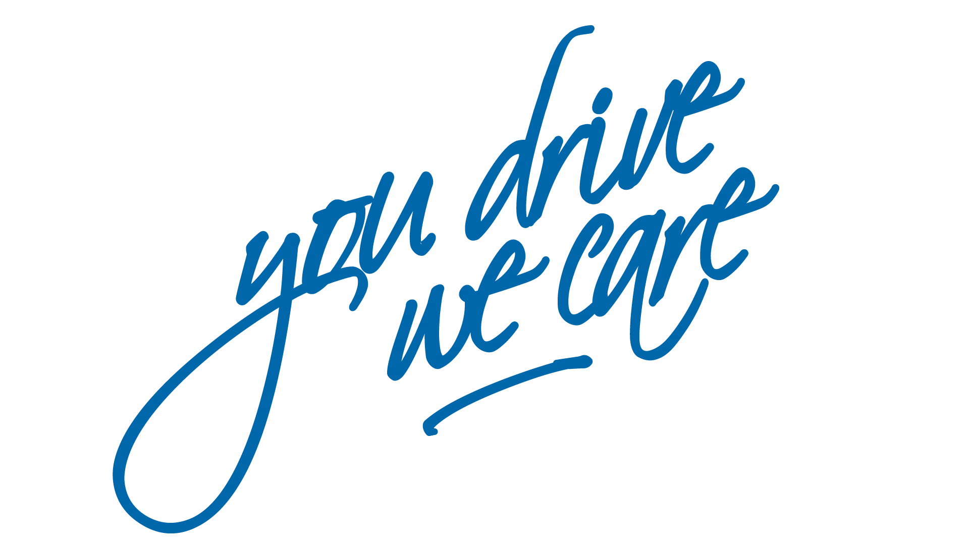You drive we care